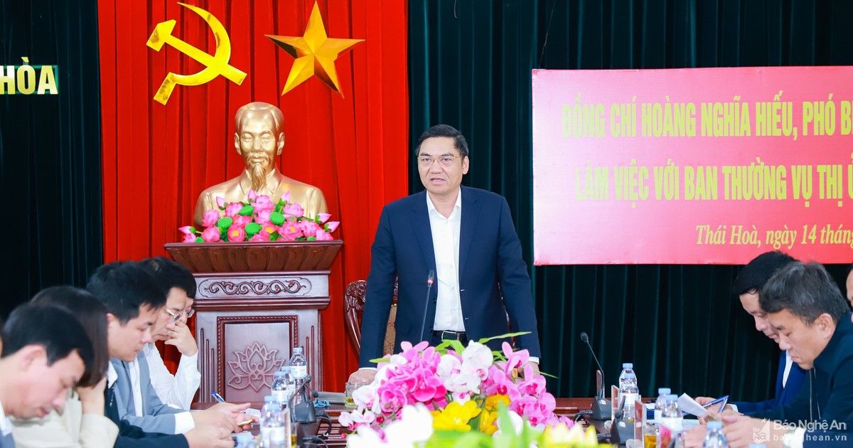 Phó Bí thư Tỉnh ủy Hoàng Nghĩa Hiếu làm việc với Ban Thường vụ Thị ủy Thái Hòa