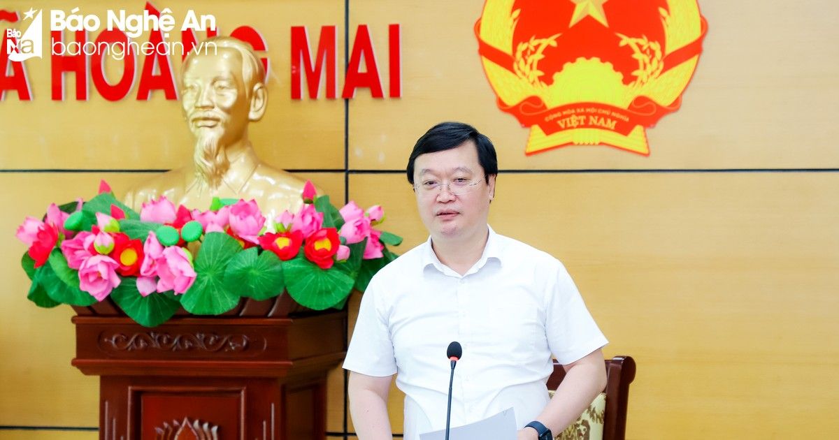 Chủ tịch UBND tỉnh: Phát huy lợi thế vị trí, xây dựng Hoàng Mai trở thành một phần động lực tăng trưởng của tỉnh