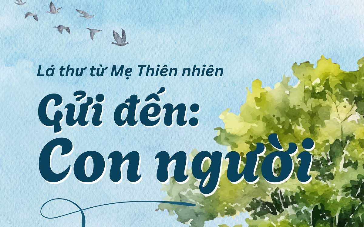 Lá thư từ Mẹ Thiên nhiên gửi đến: Con người
