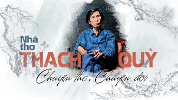 Nhà thơ Thạch Quỳ: Chuyện thơ, chuyện đời