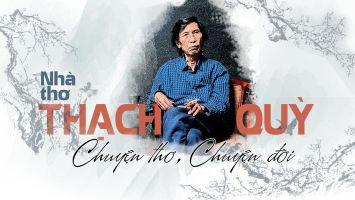 Nhà thơ Thạch Quỳ: Chuyện thơ, chuyện đời