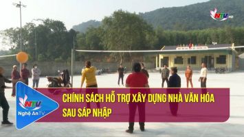 Chính sách hỗ trợ xây dựng nhà văn hóa sau sáp nhập