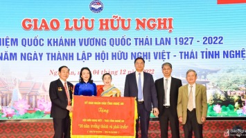 Hội Hữu nghị Việt Nam – Thái Lan tỉnh Nghệ An kỷ niệm 20 năm thành lập