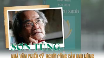 Sơn Tùng - Nhà văn chiến sỹ, người cộng sản anh hùng