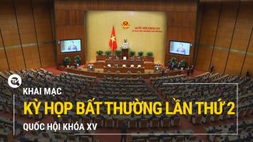 [Trực tiếp] Khai mạc Kỳ họp bất thường lần thứ 2, Quốc hội khóa XV
