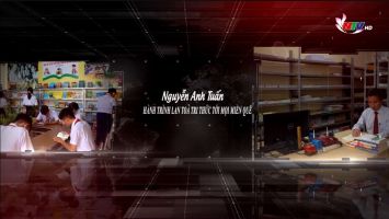 Nguyễn Anh Tuấn – hành trình lan toả tri thức tới mọi miền quê | Người Nghệ muôn phương