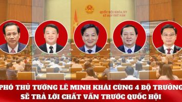 Phó Thủ tướng Lê Minh Khái cùng 4 bộ trưởng sẽ trả lời chất vấn trước Quốc hội