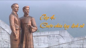 Tập 4: Cuộc chia tay lịch sử | Từ Làng Sen đến Bến Nhà Rồng