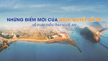 Phó Trưởng Ban Kinh tế Trung ương: Những điểm mới của Nghị quyết số 39 về phát triển tỉnh Nghệ An