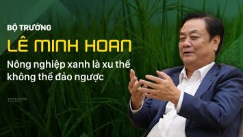 Bộ trưởng Lê Minh Hoan: Nông nghiệp xanh là xu thế không thể đảo ngược