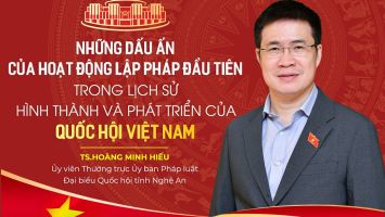 Góc nhìn: Những dấu ấn của hoạt động lập pháp đầu tiên trong lịch sử hình thành và phát triển của Quốc hội Việt Nam