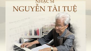 Nhạc sĩ Nguyễn Tài Tuệ - Người tạc âm thanh lên chân dung thế kỷ