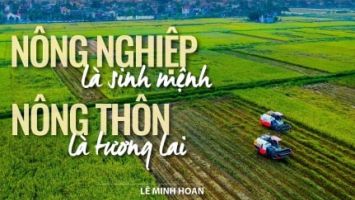 Nông nghiệp là sinh mệnh - Nông thôn là tương lai