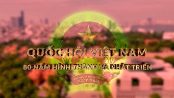 Quốc hội Việt Nam - 80 năm hình thành và phát triển