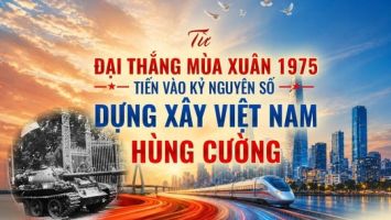 Từ Đại thắng mùa Xuân 1975 tiến vào kỷ nguyên số, dựng xây Việt Nam hùng cường