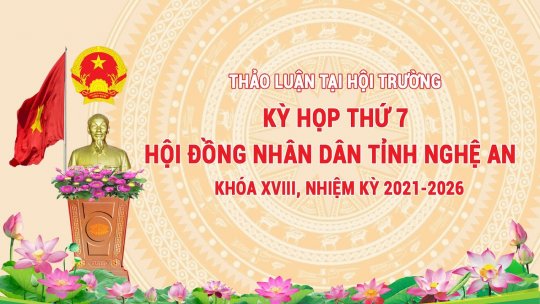 [Trực tiếp] Thảo luận tại hội trường - Kỳ họp thứ 7 - Hội đồng nhân dân tỉnh Nghệ An khoá XVIII