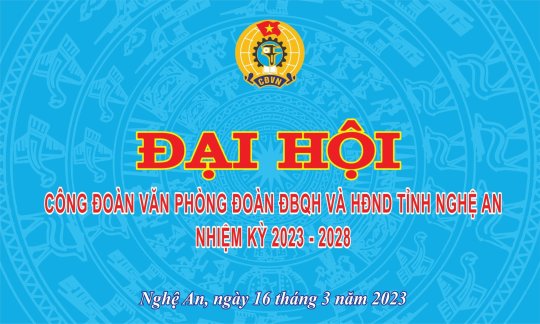 Công đoàn Văn phòng Đoàn ĐBQH và HĐND tỉnh * Dấu ấn nhiệm kỳ 2017 -2022